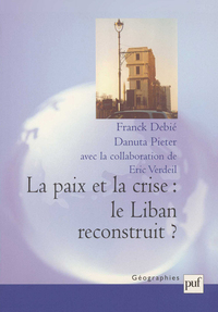 Picture of La paix et la crise : le Liban reconstruit ?