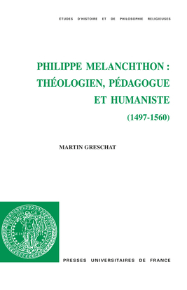 Picture of Philippe Melanchthon : théologien, pédagogue et humaniste (1497-1560)