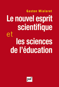 Image de Le nouvel esprit scientifique et les sciences de l'éducation