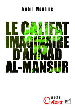 Image de Le califat imaginaire d'Ahmad al-Mansûr