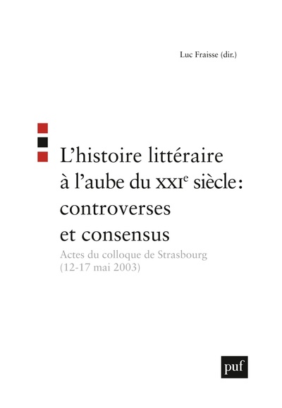 Picture of L'histoire littéraire à l'aube du XXIe siècle : controverses et consensus