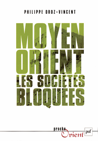 Picture of Moyen-Orient : pouvoirs autoritaires, sociétés bloquées