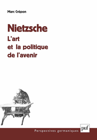 Picture of Nietzsche : l'art et la politique de l'avenir