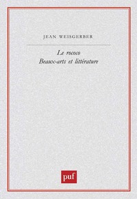 Image de Le rococo. Beaux-arts et littérature
