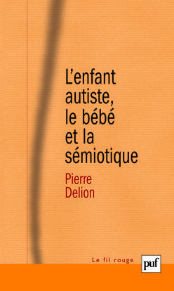 Picture of L'enfant autiste, le bébé et la sémiotique