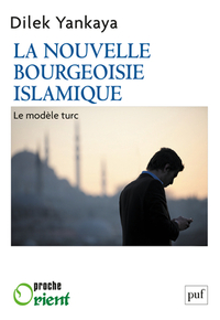 Picture of La nouvelle bourgeoisie islamique : le modèle turc