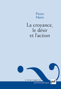 Image de La croyance, le désir et l'action