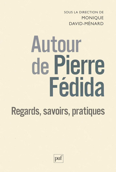 Image de Autour de Pierre Fédida : regards, savoirs, pratiques