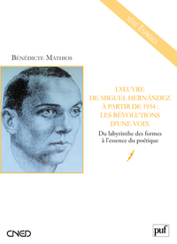 Picture of L'oeuvre de Miguel Hernández à partir de 1934 : les révolutions d'une voix
