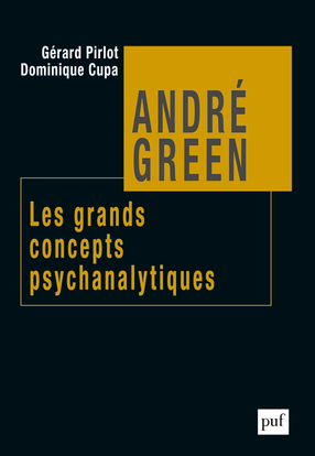 Picture of André Green. Les grands concepts psychanalytiques