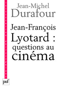 Image de Jean-François Lyotard : questions au cinéma