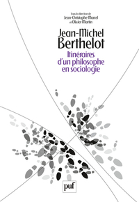 Image de Jean-Michel Berthelot. Itinéraires d'un philosophe en sociologie