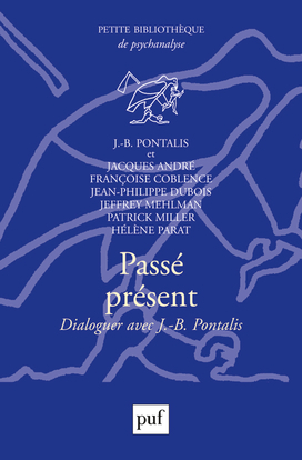 Picture of Passé présent. Dialoguer avec J.-B. Pontalis