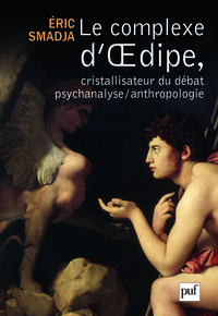 Image de Le complexe d'oedipe, cristallisateur du débat psychanalyse/anthropologie