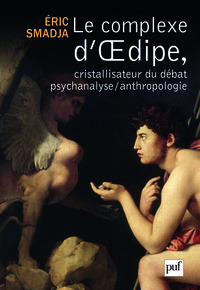Picture of Le complexe d'Œdipe, cristallisateur du débat psychanalyse/anthropologie