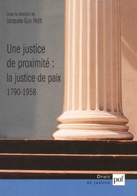 Picture of Une justice de proximité : la Justice de paix, 1790-1958