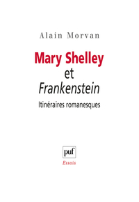 Picture of Mary Shelley et Frankenstein : itinéraires romanesques