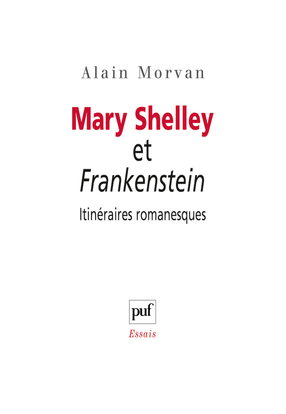 Image de Mary Shelley et Frankenstein : itinéraires romanesques