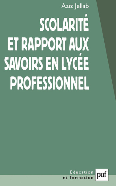 Image de Scolarité et rapport aux savoirs en lycée professionnel