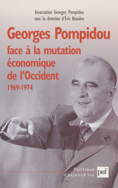 Picture of Georges Pompidou face à la mutation économique de l'Occident, 1969-1974