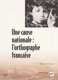 Picture of Une cause nationale : l'orthographe française