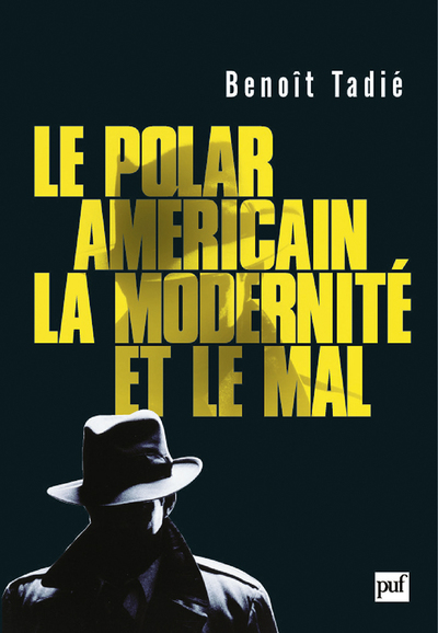Image de Le polar américain, la modernité et le mal (1920-1960)
