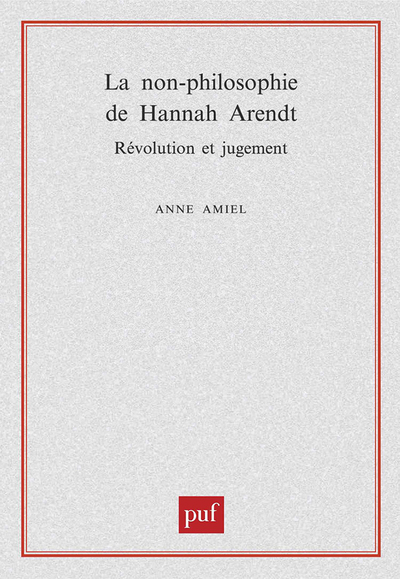 Image de La non-philosophie de Hannah Arendt, révolution et jugement