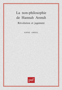 Image de La non-philosophie de Hannah Arendt, révolution et jugement