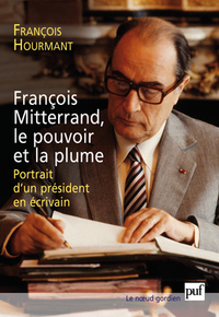 Image de François Mitterrand, le pouvoir et la plume
