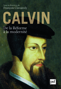Image de Calvin, de la Réforme à la modernité