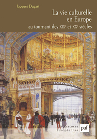 Image de La vie culturelle en Europe au tournant des XIXe et XXe siècles
