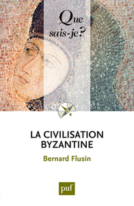 Image de LA CIVILISATION BYZANTINE (3ED) QSJ 3772.