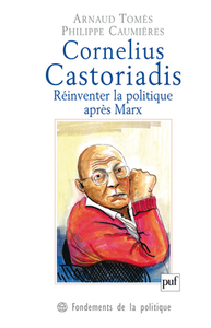 Picture of Cornelius Castoriadis. Réinventer la politique après Marx