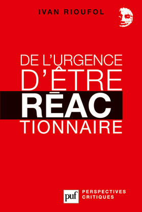 Image de De l'urgence d'être réactionnaire