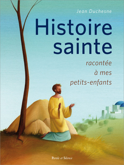 Picture of Histoire de Jésus et de ses apôtres racontée à mes petits-enfants