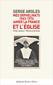 Image de Mes orphelinats (1963-1976) : aimer la France et l'Eglise