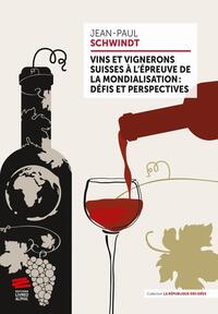 Picture of Vins et vignerons suisses à l'épreuve de la mondialisation : défis et perspectives