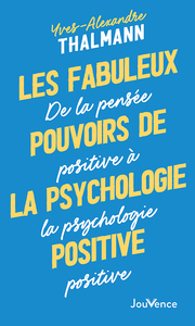 Picture of Les Fabuleux Pouvoirs de la psychologie positive