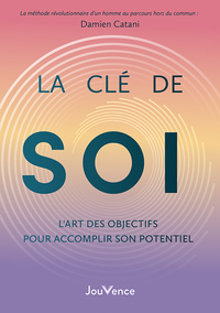 Picture of La Clé de soi : l’art des objectifs pour accomplir son potentiel