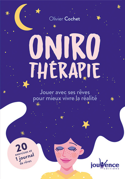 Image de Onirothérapie : Jouer avec ses rêves pour mieux vivre la réalité