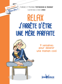 Image de Relax, j'arrête d'être une mère parfaite