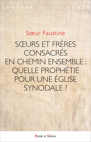 Picture of Soeurs et frères consacrés en chemin ensemble : quelle prophétie pour une église synodale ?