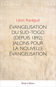 Image de ÉVANGELISATION DU SUD-TOGO (depuis 1892) JALONS POUR LA NOUVELLE EVANGELISATION