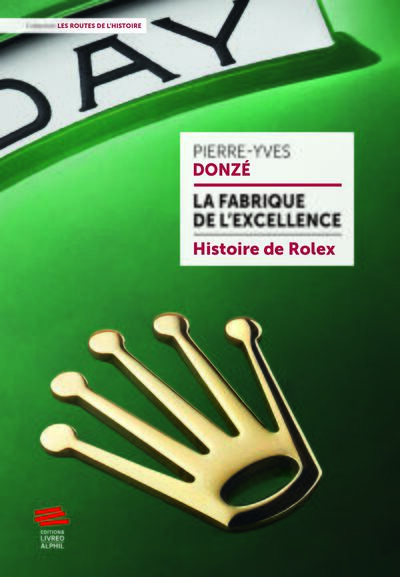 Picture of La fabrique de l'excellence - Histoire de Rolex
