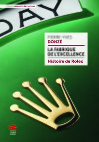 Picture of La fabrique de l'excellence - Histoire de Rolex