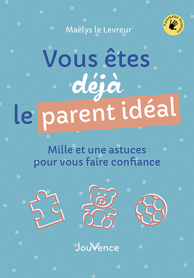Picture of Vous êtes déjà le parent idéal