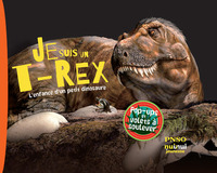 Image de Je suis un T-rex ! - L'enfance d'un petit dinosaure