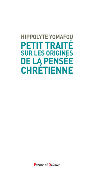 Picture of Petit traité sur les origines de la pensée chrétienne