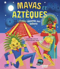 Image de Les Mayas et les Aztèques racontés aux enfants