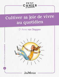 Image de Petit cahier d'exercices : Cultiver sa joie de vivre au quotidien